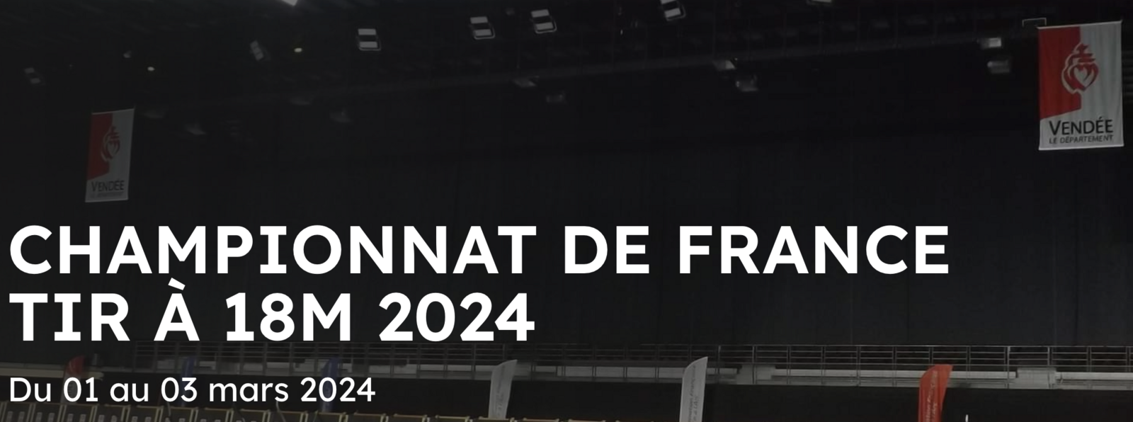 Championnat de France Tir à 18m Adultes du 01 au 03 mars 2024 à MOUILLERON LE CAPTIF